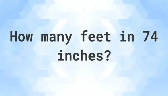 74 Inches in Feet – Convert and Visualize Height Like a Pro